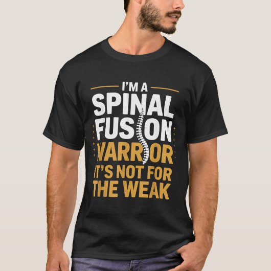 脊椎固定術の戦士 弱い背中では生き残れない Tシャツ (正面)
