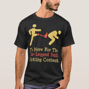 脚おもしろい切断1脚お尻蹴りコンテスト Tシャツ
