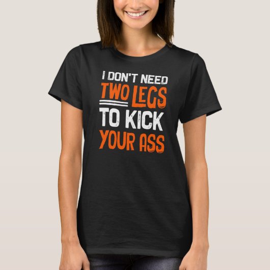 脚Ampu私は2脚Amputationサポートを必要としない Tシャツ (正面)