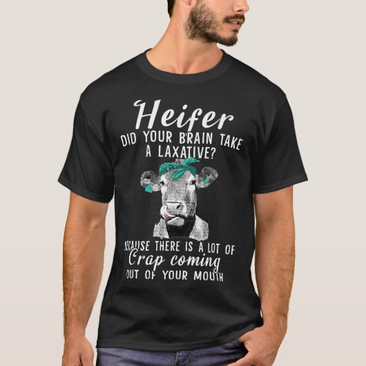 脳が下剤を飲んだのですか メス牛 Tシャツ (正面)