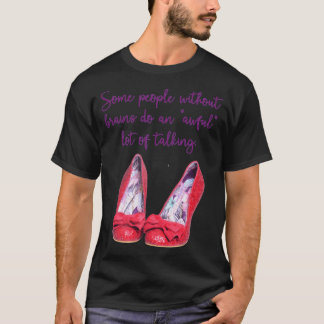 脳のない人ってほんとよくしゃべるよね Tシャツ