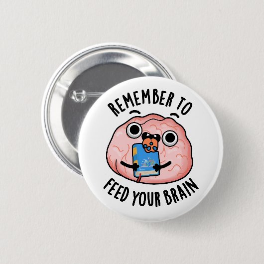 脳の食べ物を与え構造を忘おもしろいれずに 缶バッジ (正面&裏面)