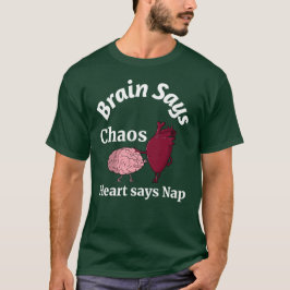 脳はカオス、心は昼寝と言う Tシャツ