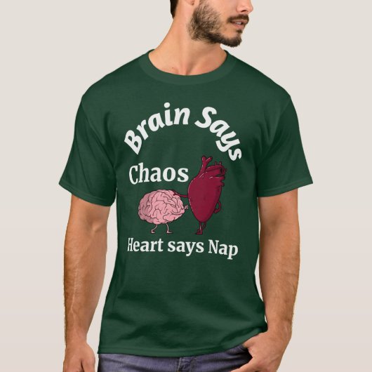 脳はカオス、心は昼寝と言う Tシャツ (正面)