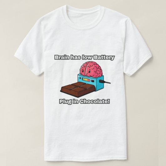 脳はチョコレートの電池プラグが低い！ Tシャツ (デザイン正面)