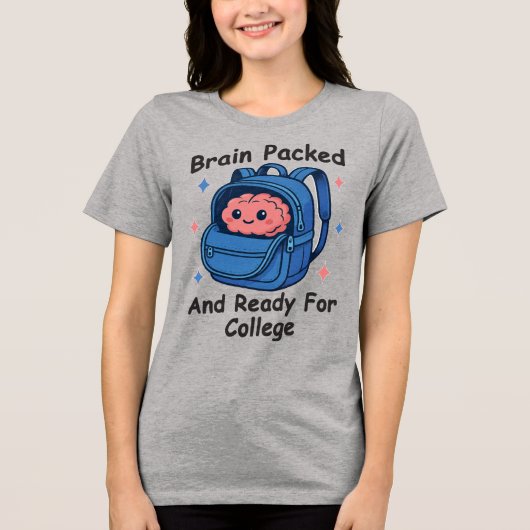 “脳みそパック済み、大学準備完了” 面白脳みそデザイン トライブレンドTシャツ (正面)