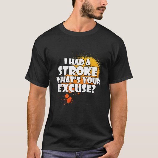 脳卒中おもしろい生き残りティー私はあなたの何を脳卒中した Tシャツ (正面)