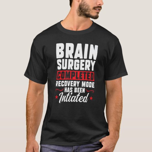 脳手術完了 脳の回復と置換 Tシャツ (正面)