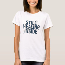 脳損傷啓発ミニ Still Healing Inside Tシャツ