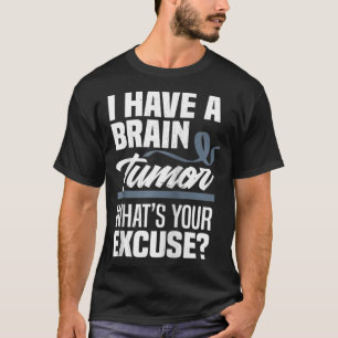 脳腫瘍あなたの脳腫瘍は何が目の前にある Tシャツ