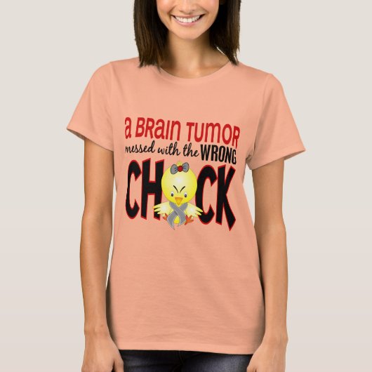 脳腫瘍が間違った雛でしくじった Tシャツ (正面)