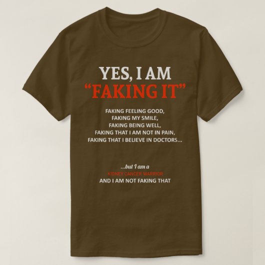 腎臓がんの認知私は、このファムでそれを偽っている Tシャツ (デザイン正面)