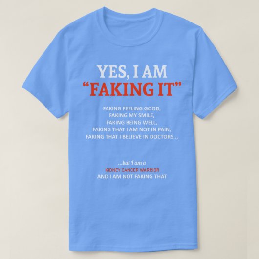 腎臓がんの認知私は、このファムでそれを偽っている Tシャツ (デザイン正面)