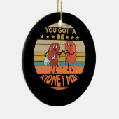 腎臓の殿のためにおもしろい私をプンする必要がある セラミックオーナメント (右)