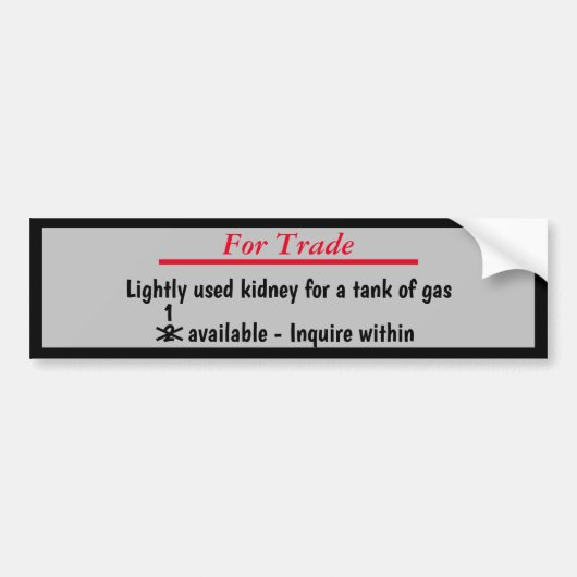 腎臓をガスタンクと交換する意志 バンパーステッカー (正面)