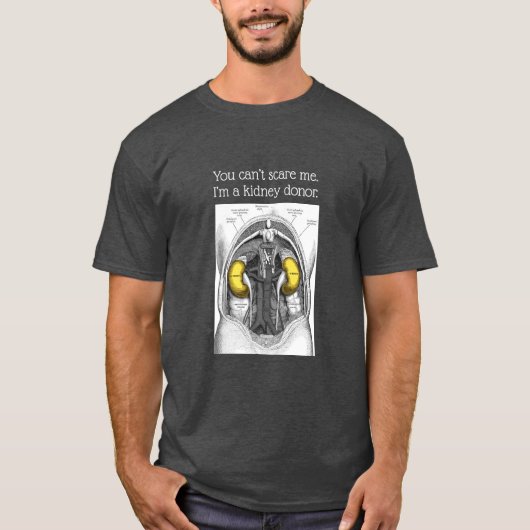 腎臓提供者、私を怖がらせる事は出来ないね、グレー Tシャツ (正面)