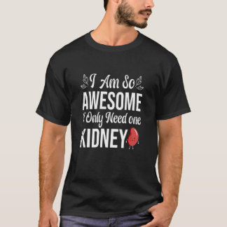腎臓病素晴らしは一つだけ Tシャツ