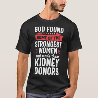 腎臓移植臓器提供誇りを持った者の神が贈り物を見つける Tシャツ