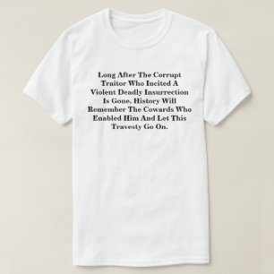 腐敗した裏切り者が消えた後ずっと…......... Tシャツ
