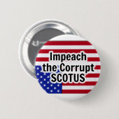 腐敗したSCOTUSを刺激する 缶バッジ (正面&裏面)
