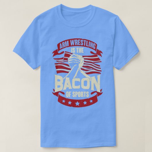 腕のレスリングはスポーツのベーコンだ Tシャツ (デザイン正面)