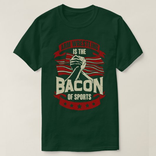 腕のレスリングはスポーツのベーコンだ Tシャツ (デザイン正面)