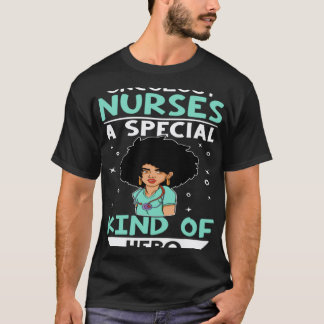 腫瘍看護師は特別な英雄 Tシャツ