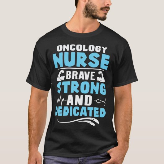 腫瘍看護師 勇敢で強い献身的な看護 Tシャツ (正面)