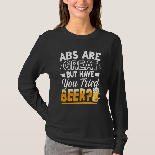 腹筋は素晴らしい！でもビールを試してみた？ ビール Tシャツ (正面)