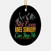 膝の手術ハイキング引用文 – マウンテンクライマー セラミックオーナメント (右)