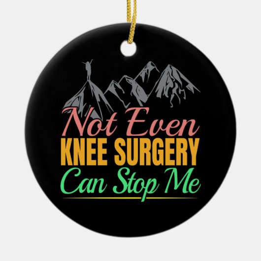 膝の手術ハイキング引用文 – マウンテンクライマー セラミックオーナメント (正面)