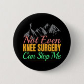 膝の手術ハイキング引用文 – マウンテンクライマー 缶バッジ (正面)