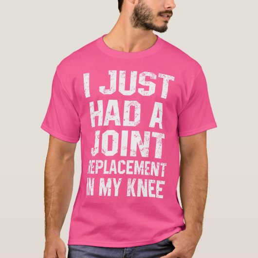 膝関節おもしろい交換私は関節Cuを持っていた Tシャツ (正面)