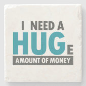 膨大な額のハグパおもしろいンが必要だ ストーンコースター (正面)