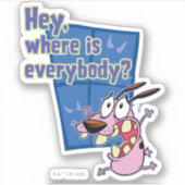 臆病な犬の勇気 |皆さんはどこにいるの? シール (正面)