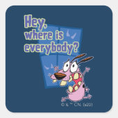 臆病な犬の勇気 |皆さんはどこにいるの? スクエアシール (正面)