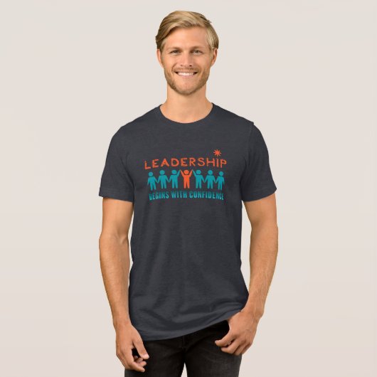 自信がリーダーシップの始まり トライブレンドTシャツ (正面全面)
