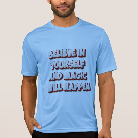 自信じ身で魔法が起こる Tシャツ (正面)