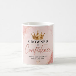 自信に満ちた女王 Crowned In Confidence インスピレーション  コーヒーマグカップ