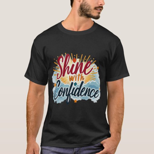 自信を持って輝け Tシャツ (正面)