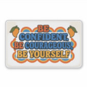 自信を持って – Be Yourself Sticker シール (正面)