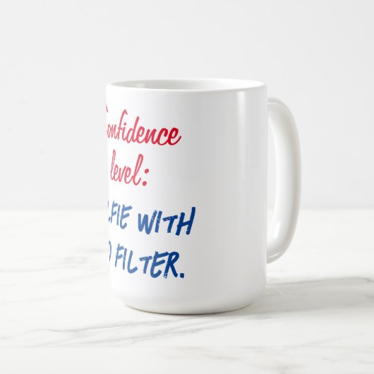 自信レベル：フィルタのないセルフィー コーヒーマグカップ (正面右)