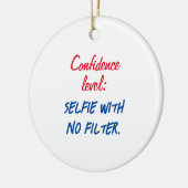 自信レベル:フィルタのないセルフィー セラミックオーナメント (左)