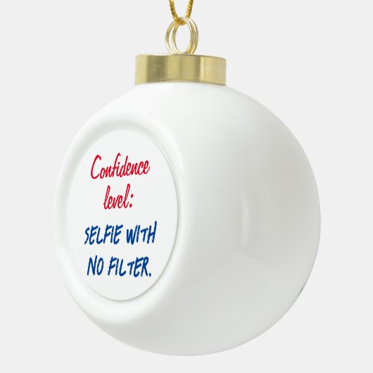 自信レベル:フィルタのないセルフィー セラミックボールオーナメント (右)