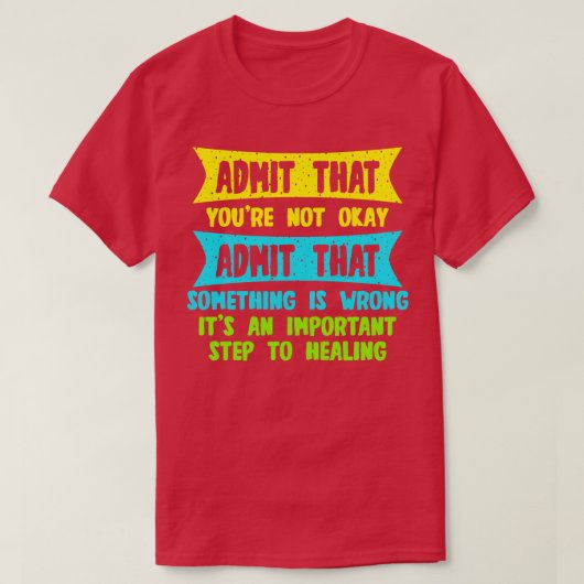 自分が何かを認めないことを認めなさい Tシャツ (デザイン正面)