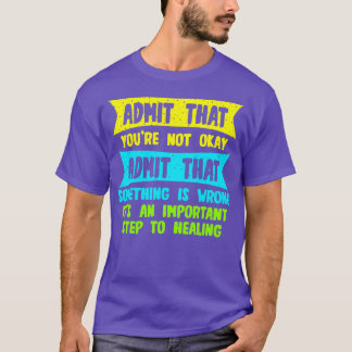 自分が何かを認めないことを認めなさい Tシャツ