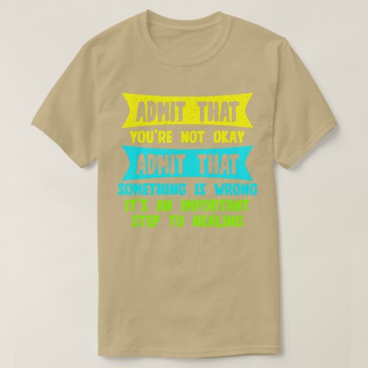 自分が何かを認めないことを認めなさい Tシャツ (デザイン正面)