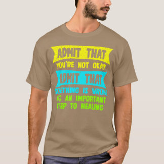 自分が何かを認めないことを認めなさい Tシャツ