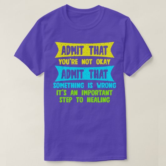 自分が何かを認めないことを認めなさい Tシャツ (デザイン正面)