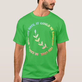 自分が嫌いな人を切り詰める自分が好きな人になれる Tシャツ